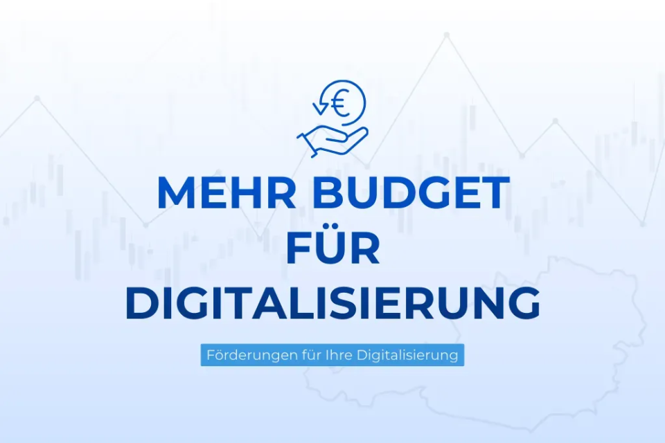 Profitieren Sie von Österreichs Digitalisierungsförderungen